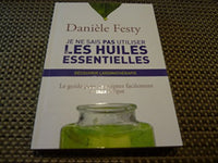 Je ne sais pas utiliser les huiles essentielles