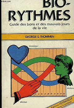 Bio-rythmes, guide des bons et des mauvais jours de la vie