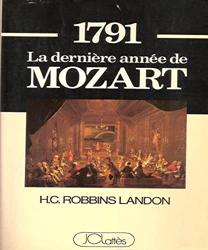 1791: La dernière année de Mozart