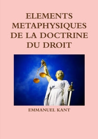 Elements metaphysiques de la doctrine du droit