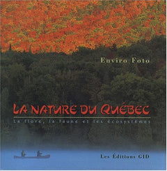 La nature du Québec: La flore, la faune et les écosystèmes