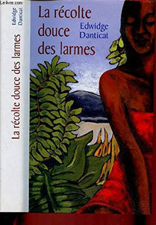 La récolte douce des larmes