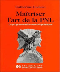 Maîtriser l'art de le PNL