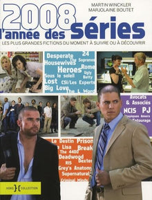 L'année des séries 2008: Les plus grandes fictions du moment à suivre ou à découvrir