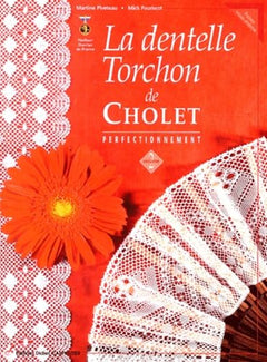 La dentelle Torchon de Cholet: Volume 2, Perfectionnement