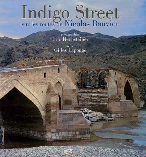 Indigo Street: Sur les routes de Nicolas Bouvier