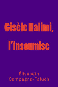 Gisèle Halimi, l'insoumise