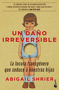 Un daño irreversible: La locura transgénero que seduce a nuestras hijas