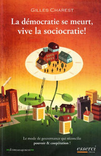 La démocratie se meurt, vive la sociocratie!