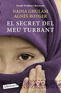 El secret del meu turbant: Premi Prudenci Bertrana 2010 (LABUTXACA)