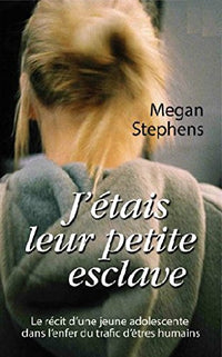 J'étais leur petite esclave
