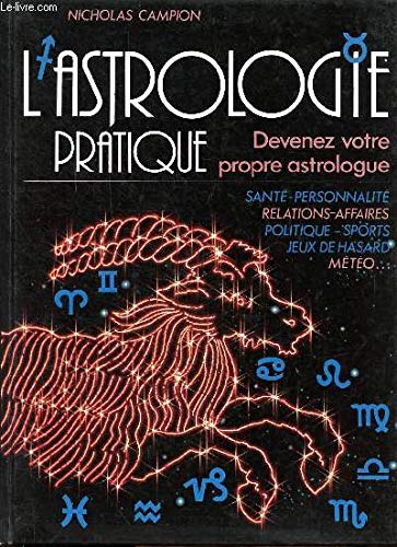 L'astrologie pratique Devenez votre propre astrologue