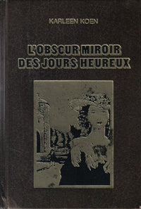L'obscur miroir des jours heureux