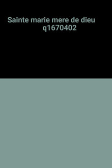 Sainte marie mere de dieu q1670402