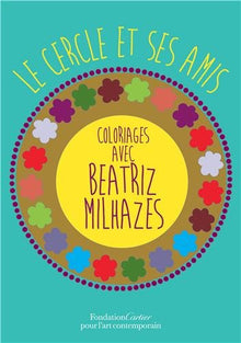 Le cercle et ses amis, Coloriages avec Beatriz Milhazes