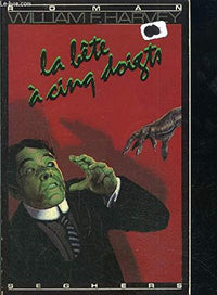 La Bête à cinq doigts: Et autres nouvelles fantastiques