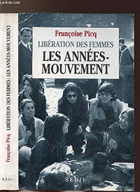 Libération des femmes. Les années-mouvement