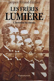 Les frères Lumière: L'invention du cinéma