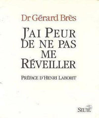 J'ai peur de ne pas me réveiller