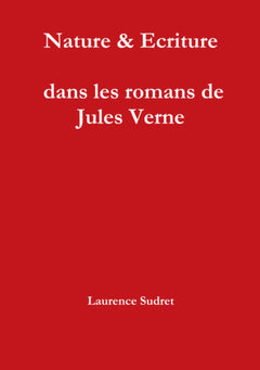 Nature & Ecriture - dans les romans de Jules Verne