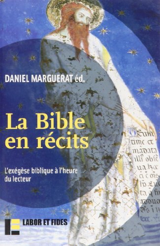 La Bible en récits : L'exégèse biblique à l'heure du lecteur