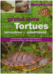 Le grand livre des tortues terrestres et aquatiques
