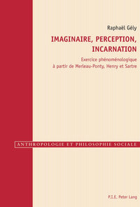 Imaginaire, perception, incarnation