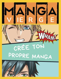 Manga Vierge A Dessiner: Cahier De Dessin Pour Adultes Et Enfants | Cree Ton Propre Manga Ou Bande Dessinée |100 Planches A Completer | Dim A4 21x29,7 Cm