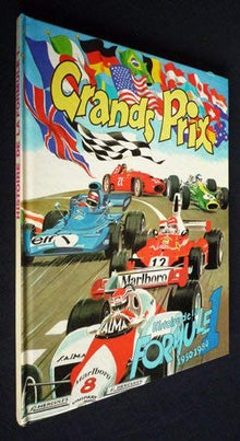 Grands prix : histoire de la formule 1 1950-1984