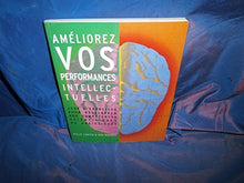 Améliorez vos performances intellectuelles
