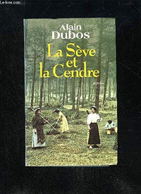 La sève et la cendre