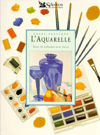 Guide pratique de l'aquarelle