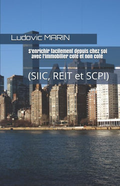 S'enrichir facilement depuis chez soi avec l'immobilier coté et non coté (SIIC, REIT et SCPI)