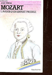 MOZART.L'AVENIR D'UN ENFANT PRODIGE.