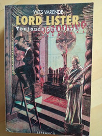 Lord Lister, Toujours plus fort ! :