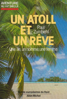Atoll et un rêve : un an sur une île déserte