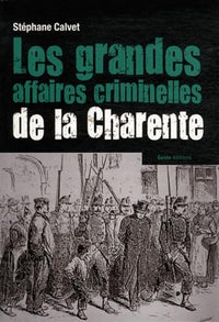 Les grandes affaires criminelles de la Charente