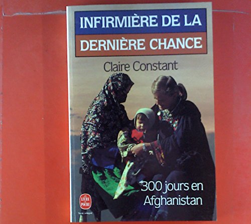 Infirmière de la dernière chance: 300 jours en Afghanistan
