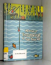 Monsieur Troublevue et son brochet : Un conte des cinq sens