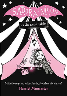Isadora Moon va de excursión (Isadora Moon 2): ¡Un libro mágico con purpurina en cubierta! (Harriet Muncaster)