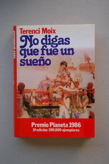 No digas que fue un sueño : (premio planeta 1986)