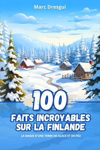 100 faits incroyables sur la Finlande