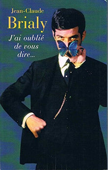 j' Ai oublié De Vous Dire ...