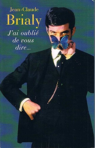 j' Ai oublié De Vous Dire ...