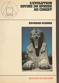 L'Evolution divine, du Sphinx au Christ