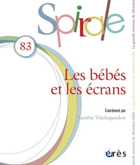 SPIRALE 83 - LES BÉBÉS ET LES ÉCRANS