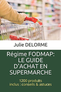 Régime FODMAP : Le guide d'achat en supermarché