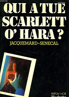 Qui a tué Scarlett O’Hara ?