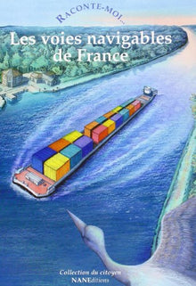 Raconte-Moi Les Voies Navigables De France