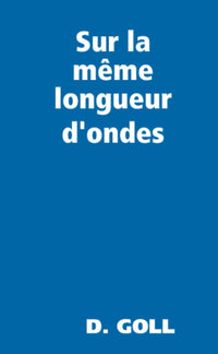 Sur la même longueur d'ondes